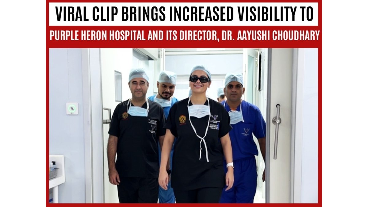Viral Clip Brings Increased Visibility to Purple Heron Hospital and Its Director, Dr. Aayushi Choudhary